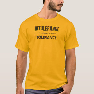 Camiseta A Intolerância Parece Ser A Nova Tolerância