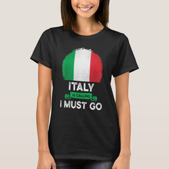 Camiseta A Itália Está Chamando Eu Tenho Que Ir As Raízes D (Frente)