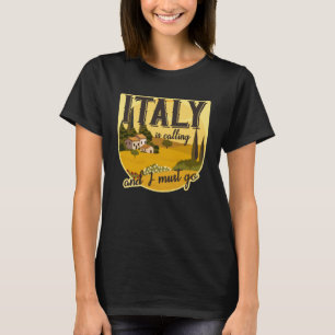 Camiseta A Itália liga e eu tenho que ir à Toscana Roma Itá