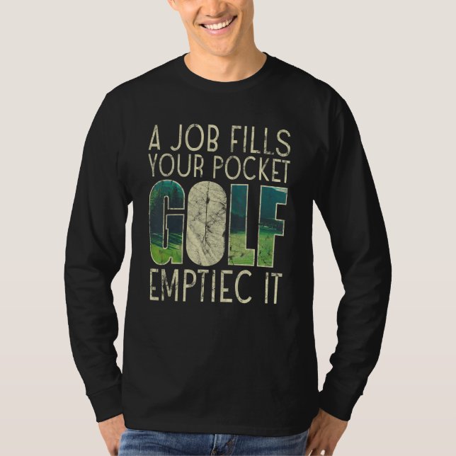Camiseta A Job Fills Your Pocket Golf Emptiec It Sports (Frente)