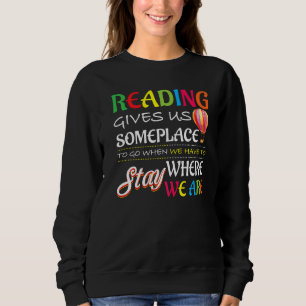 Camiseta A Leitura Nos Dá Um Lugar Para Ir Quando Temos Que