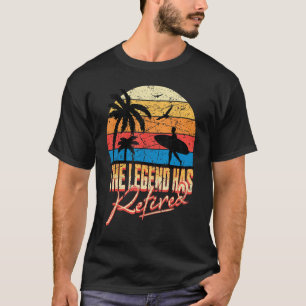 Camiseta A Lenda Se Aposentou Oficialmente Não É O Meu Prob
