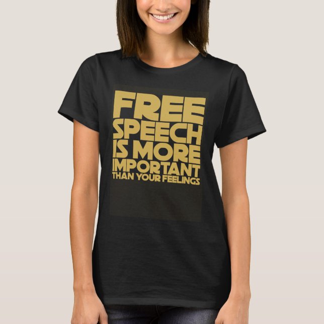 Camiseta A liberdade de expressão é mais importante do que  (Frente)