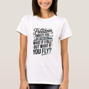 Camiseta A liberdade espera por você