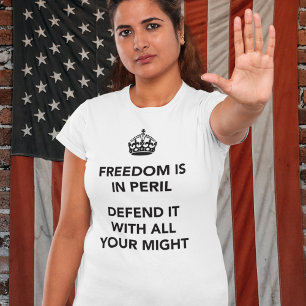 Camiseta A liberdade está em perigo defenda-a com todo o s