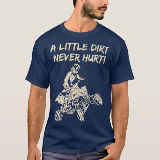 Camiseta A Little Dirt Never Hurt Quad ATV