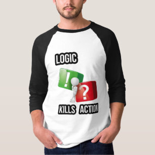 Camiseta "A lógica mata a ação" mentalidade de quem age, st