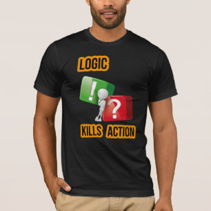 Camiseta "A lógica mata a ação" mentalidade de quem age, st