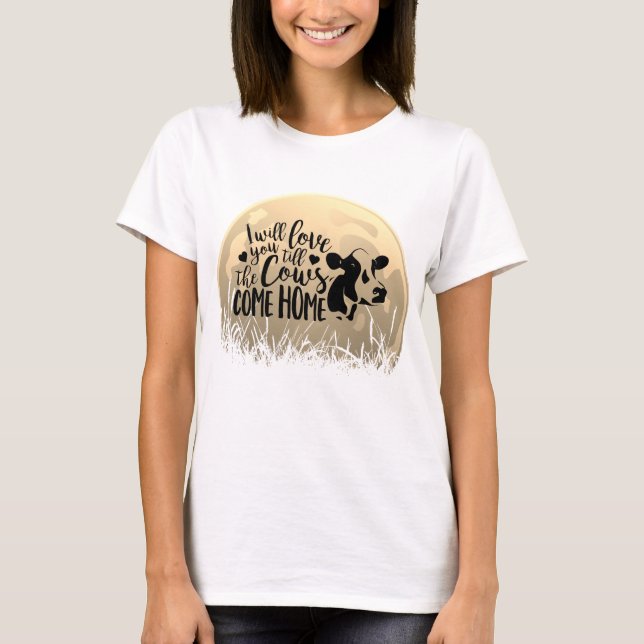 Camiseta A Lua Cheia Te Ama Até As Vacas Chegarem Em Casa (Frente)