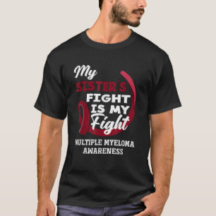 Camiseta A Luta Da Minha Irmã É Minha Luta Mieloma Múltiplo