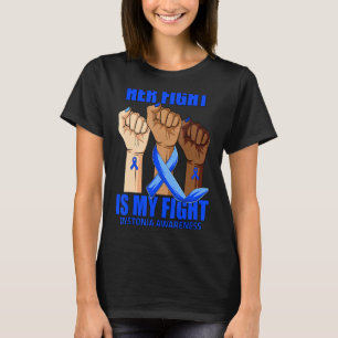 Camiseta A Luta Dela É A Minha Luta Contra A Distonia.