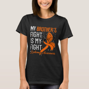 Camiseta A Luta Do Irmão É A Minha Luta Contra A Leucemia S