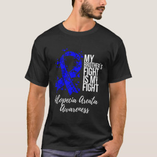 Camiseta A Luta Do Irmão É A Minha Luta Contra Alopecia Are