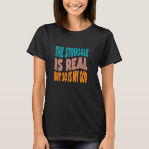 Camiseta A Luta É Real Mas Também É Minha Fé Em Deus Jesus