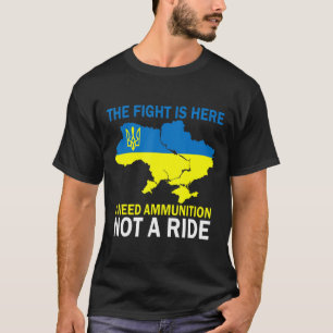 Camiseta A luta está aqui, preciso de munições, não de 