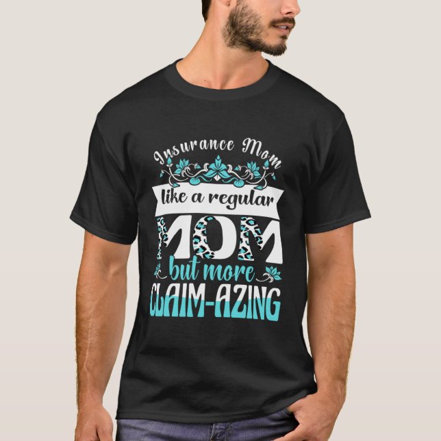 Camiseta A mãe do seguro é como uma mãe normal, mas mais um (Frente)