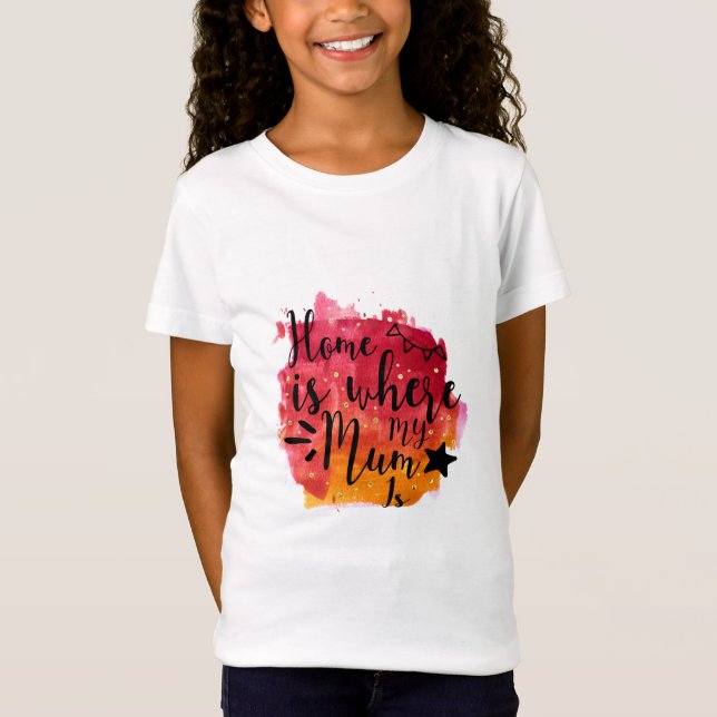 Camiseta A Mãe Dotada De Casa É Onde Minha Mãe Está (Frente)