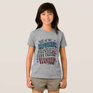 Camiseta A mãe é a melhor amiga do mundo