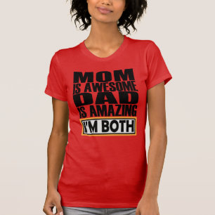 CAMISETA A MÃE É UM PAI INCRÍVEL QUE ESTOU AMBOS.