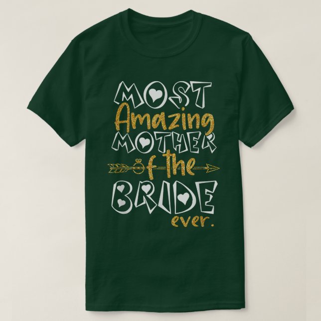 Camiseta A Mãe Mais Incrível Da Noiva. (Frente do Design)