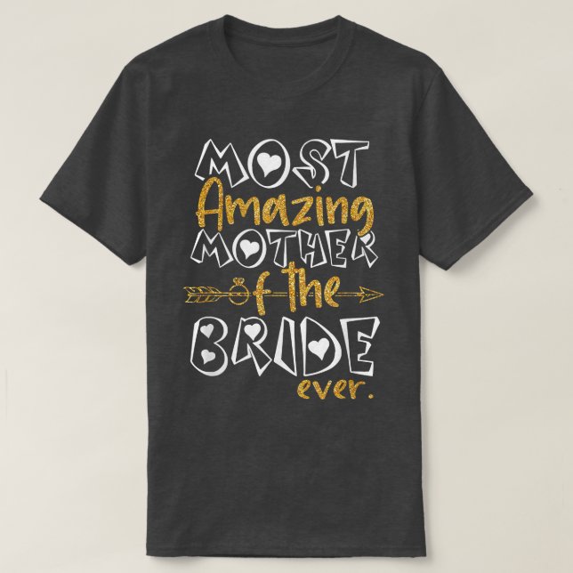 Camiseta A Mãe Mais Incrível Da Noiva. (Frente do Design)