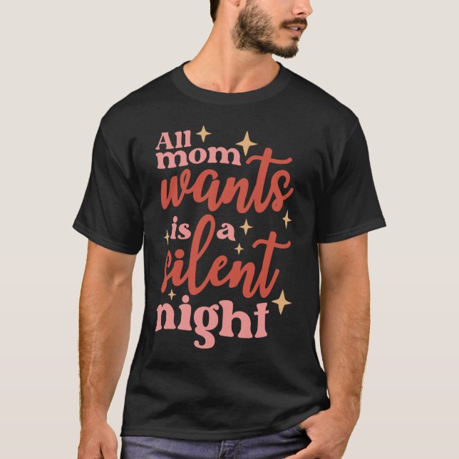 Camiseta A Mãe Quer Uma Noite Silenciosa (Frente)