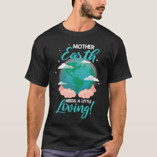 Camiseta A Mãe Terra Precisa De Um Ambiental Amável