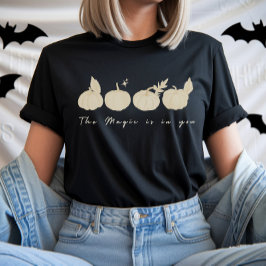 Camiseta A Mágica está em Você Pumpkin Místico Motivacional