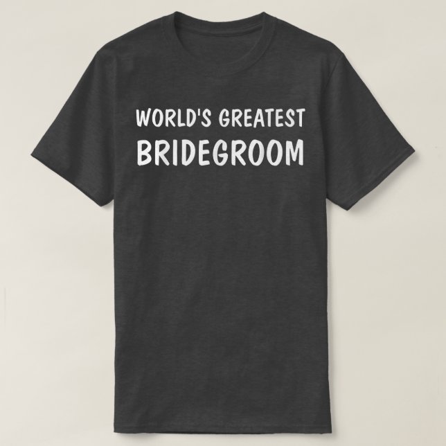 Camiseta A Maior Bridegroom do Mundo (Frente do Design)