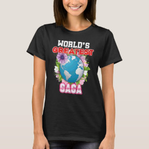 Camiseta A Maior Gaga do Mundo na Terra Orgulhosa Dia das M