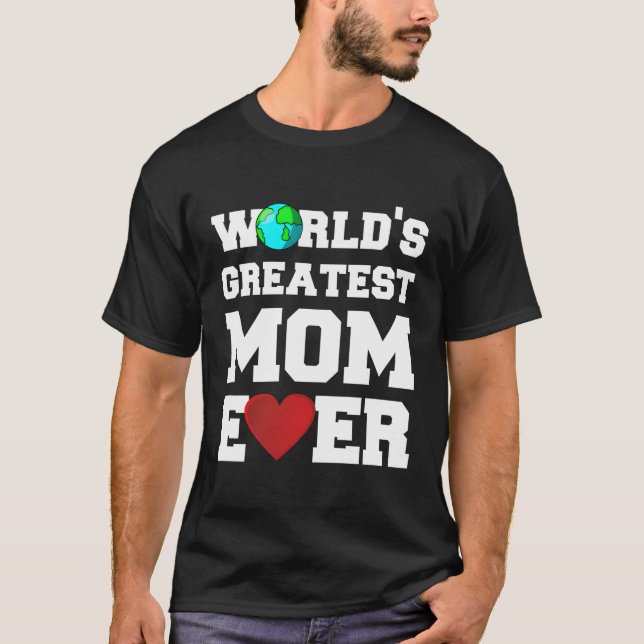 Camiseta A Maior Mãe Do Mundo Nunca (Frente)