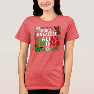 Camiseta A Maior Mãe Italiana do Mundo 
