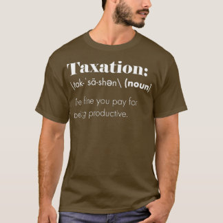 Camiseta A maior tributação é a definição de roubo