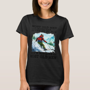 Camiseta A maioria dos homens velhos teria desistido eu não