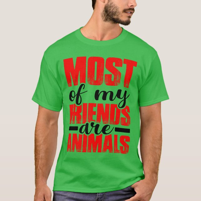 Camiseta A maioria dos meus amigos são animais de presente (Frente)