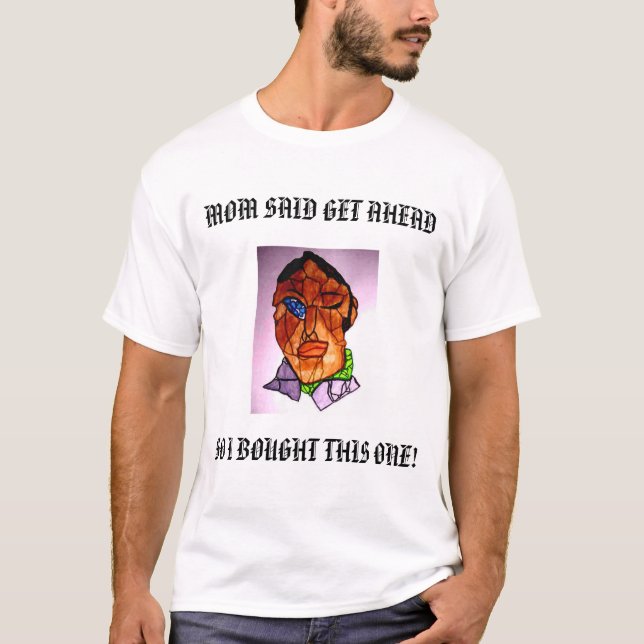 CAMISETA A MAMÃ DISSE GET ADIANTE, ASSIM QUE EU COMPREI (Frente)