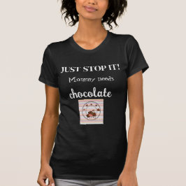 Camiseta A mamãe precisa de chocolate!