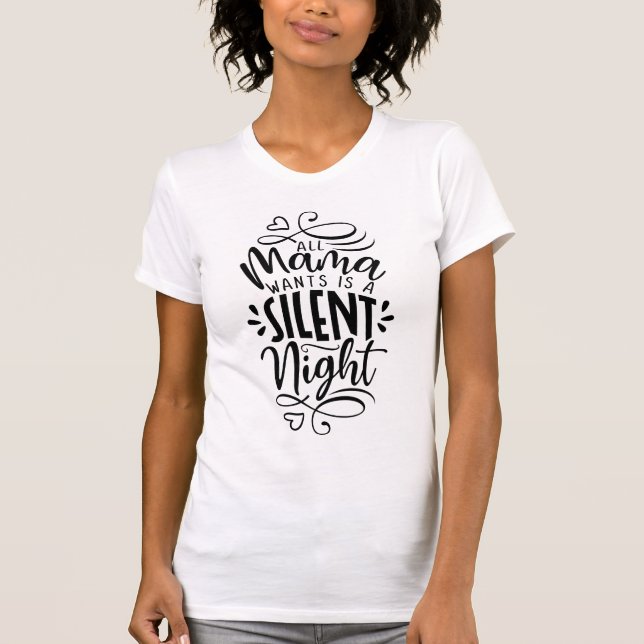 Camiseta A mamãe quer uma noite silenciosa (Frente)