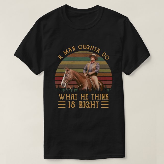 Camiseta A Man Oughta Do What He Think Is Right (Frente do Design)