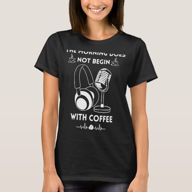 Camiseta A Manhã Não Começa Com O Café Radio Podca (Frente)
