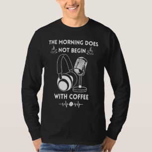 Camiseta A Manhã Não Começa Com O Café Radio Podca