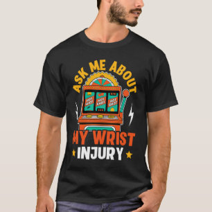 Camiseta A Máquina De Slot Pergunta-Me Sobre Minha Lesão No