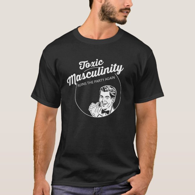 Camiseta A masculinidade tóxica arruina o partido outra vez (Frente)