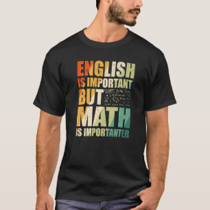 Camiseta A Matemática do Professor de Matemática é um impor