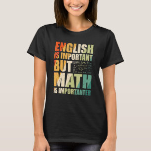 Camiseta A Matemática do Professor de Matemática é um impor