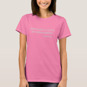 Camiseta A matemática é escrita para matemáticos