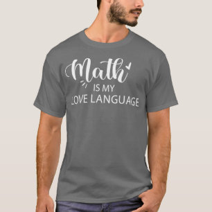 Camiseta A matemática é o meu melhor presente para a lingua