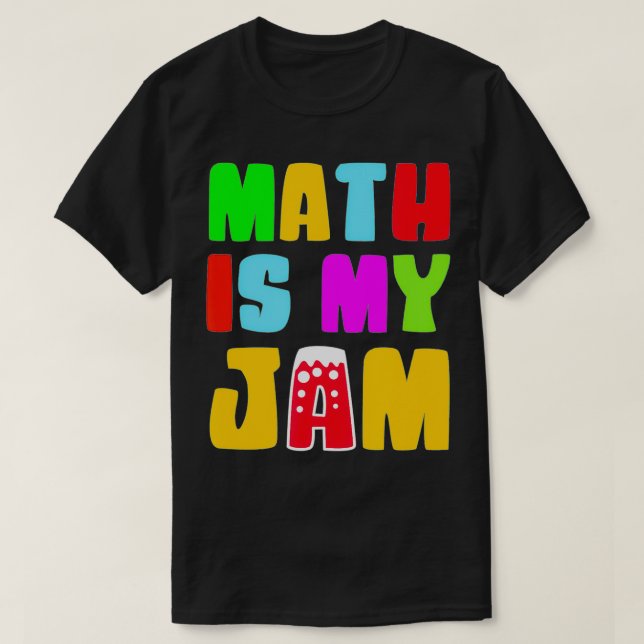 Camiseta A matemática é o meu professor de matemática Jam 2 (Frente do Design)