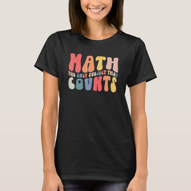 Camiseta A Matemática É O Único Tema Do 100º Dia De Volta E (Frente)
