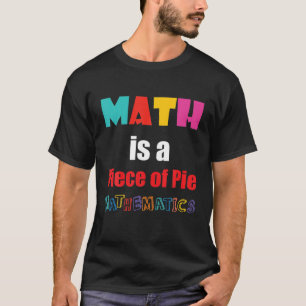Camiseta A Matemática É Um Pedaço De Matemática Da Pie